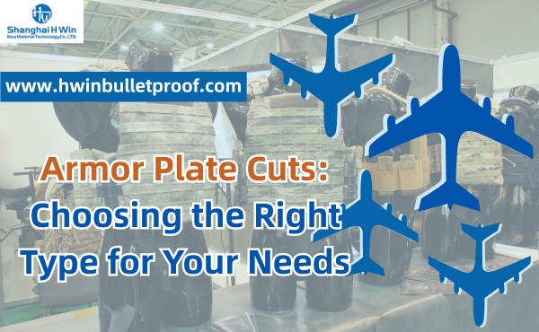 Armor Plate Cuts: Choosing the Right Type for Your Needs